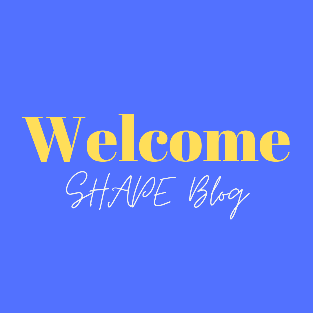 Yellow and white text on a blue background reading welcome SHAPE blog